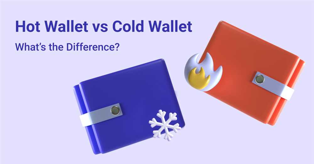 The Benefits of Hot Wallets: Convenient Access and Easy Transactions