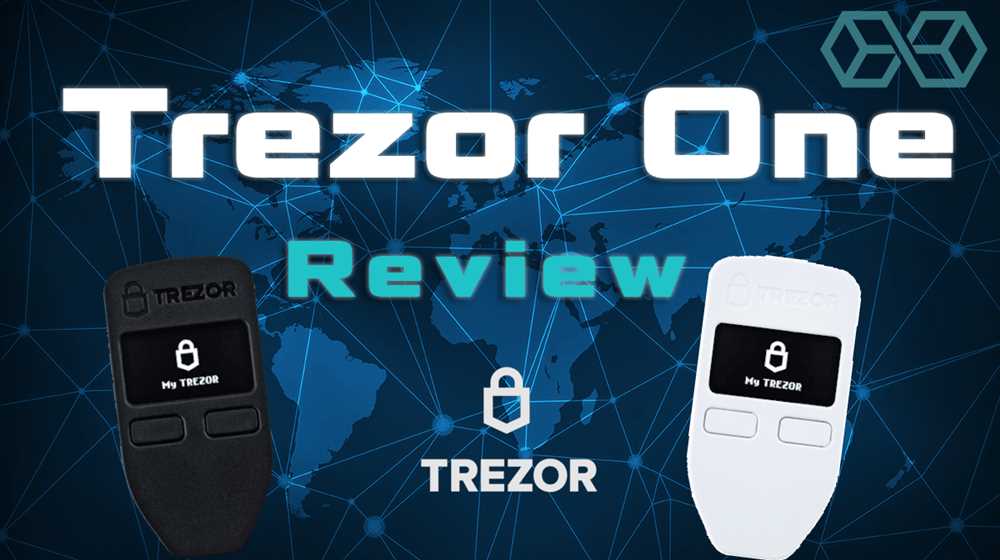 TREZOR One Review: Uncovering the Features and Functionality of this Hardware Wallet